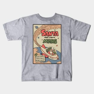 Santa Takes A Trip To Mars Kids T-Shirt